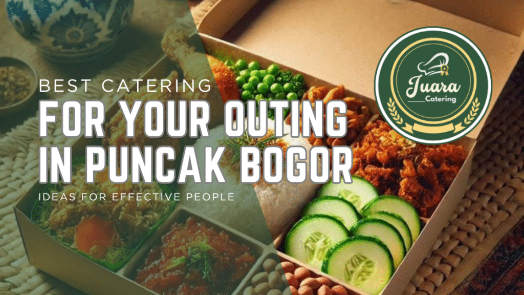 Menu nasi kotak halal Juara Catering untuk rombongan villa dan acara outing wisata di Puncak